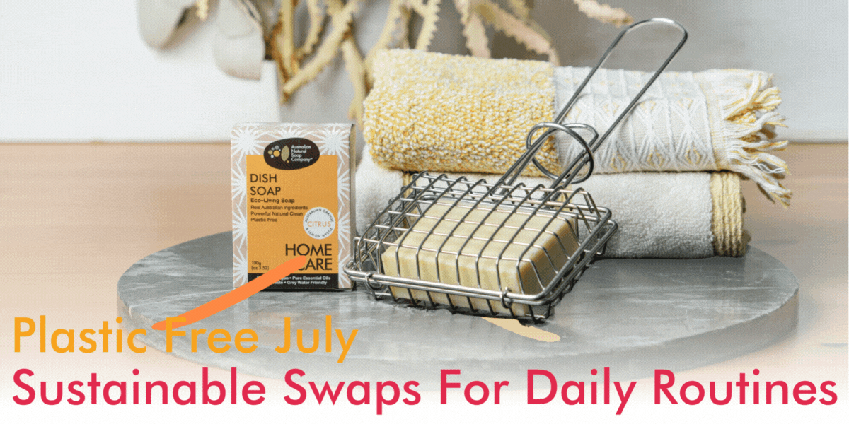 Plastic Free July: Simple Swaps for a Sustainable Home